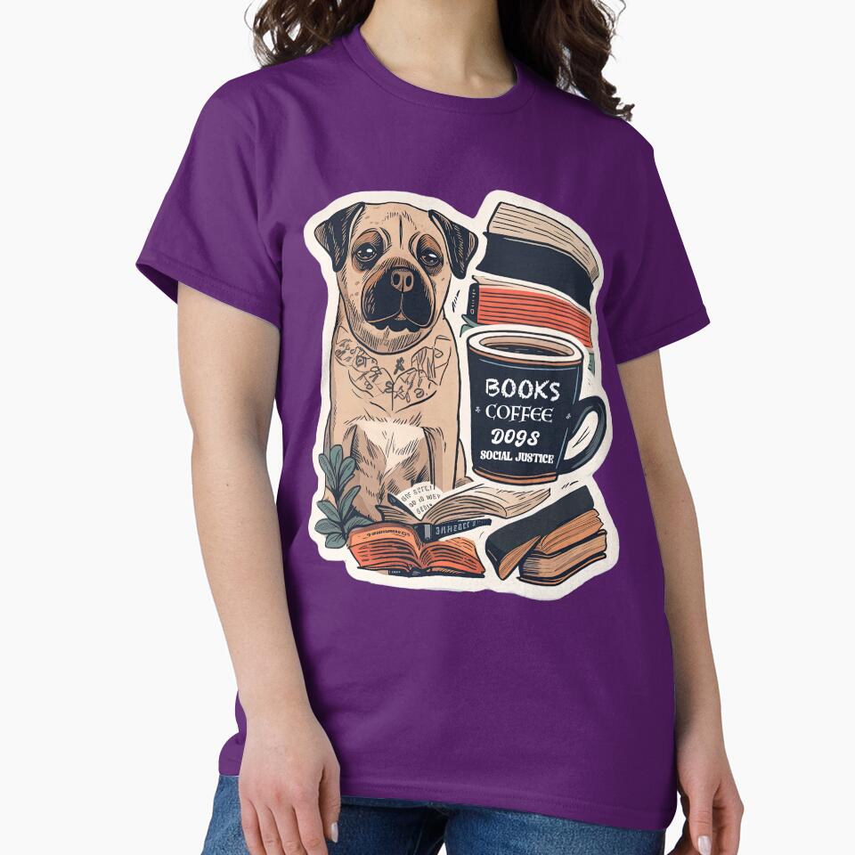 Books and Coffee and Dogs and Social Justice by MrBadDream T-Shirts, Hoodie, Sweatshirt | BlankRebels.com (Image 2)