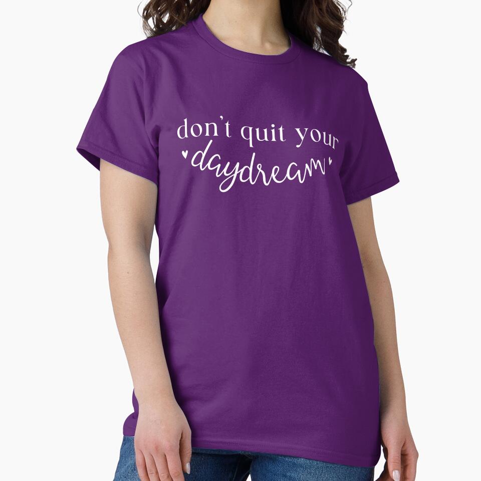 Don't Quit Your Daydream by Lavender Tears T-Shirts, Hoodie, Sweatshirt | BlankRebels.com (Image 2)