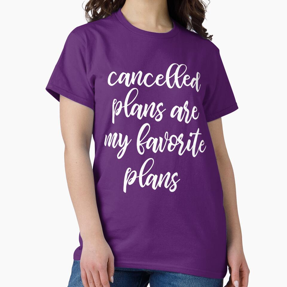 Cancelled Plans Are My Favorite Plans by kapotka T-Shirts, Hoodie, Sweatshirt | BlankRebels.com (Image 2)