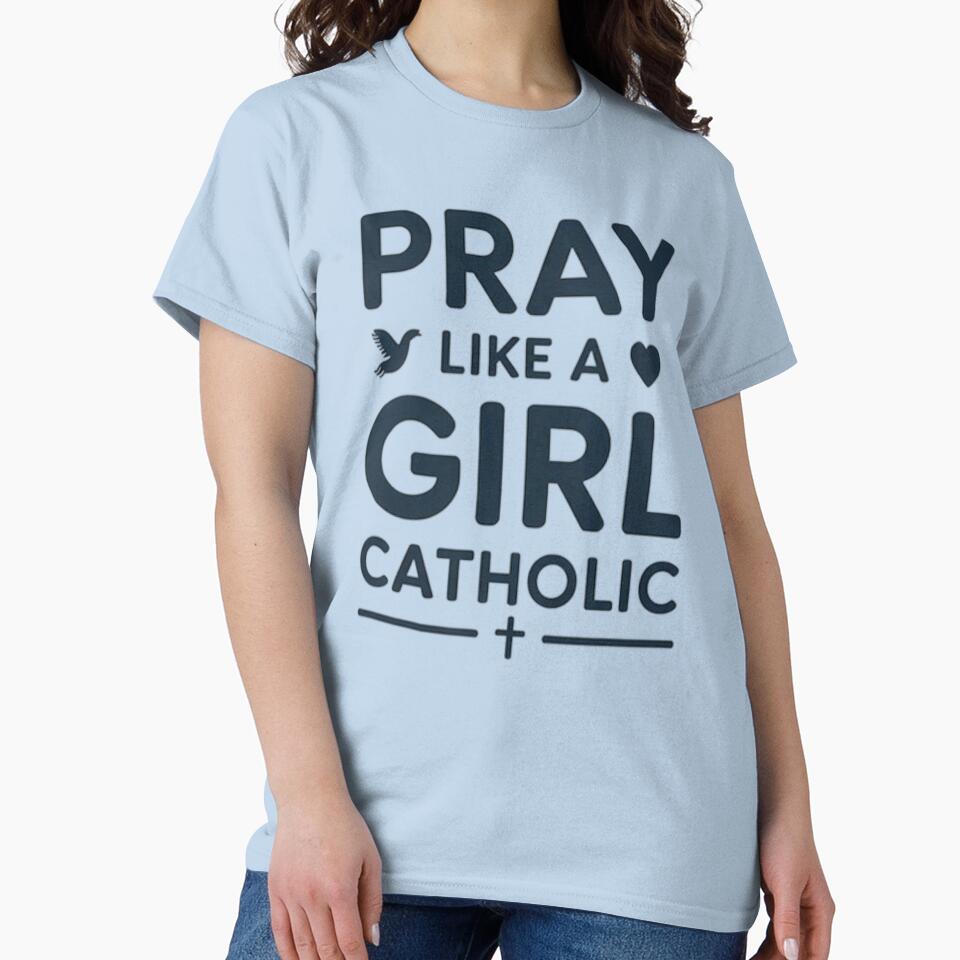 Pray Like a Catholic Girl –  Christian-themed typography by Tomasz  Siennicki T-Shirts, Hoodie, Sweatshirt (Image 2)