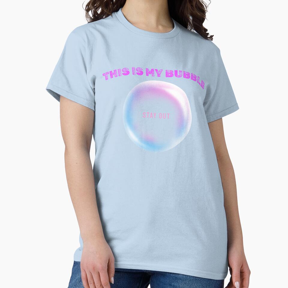 This is My bubble.... Stay out by B&CMerch T-Shirts, Hoodie, Sweatshirt | BlankRebels.com (Image 2)
