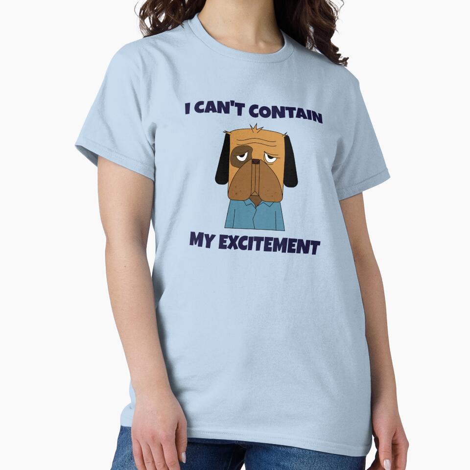 I Can't Contain My Excitement -- sarcastic humor by The Sporty Nerd T-Shirts, Hoodie, Sweatshirt | BlankRebels.com (Image 2)