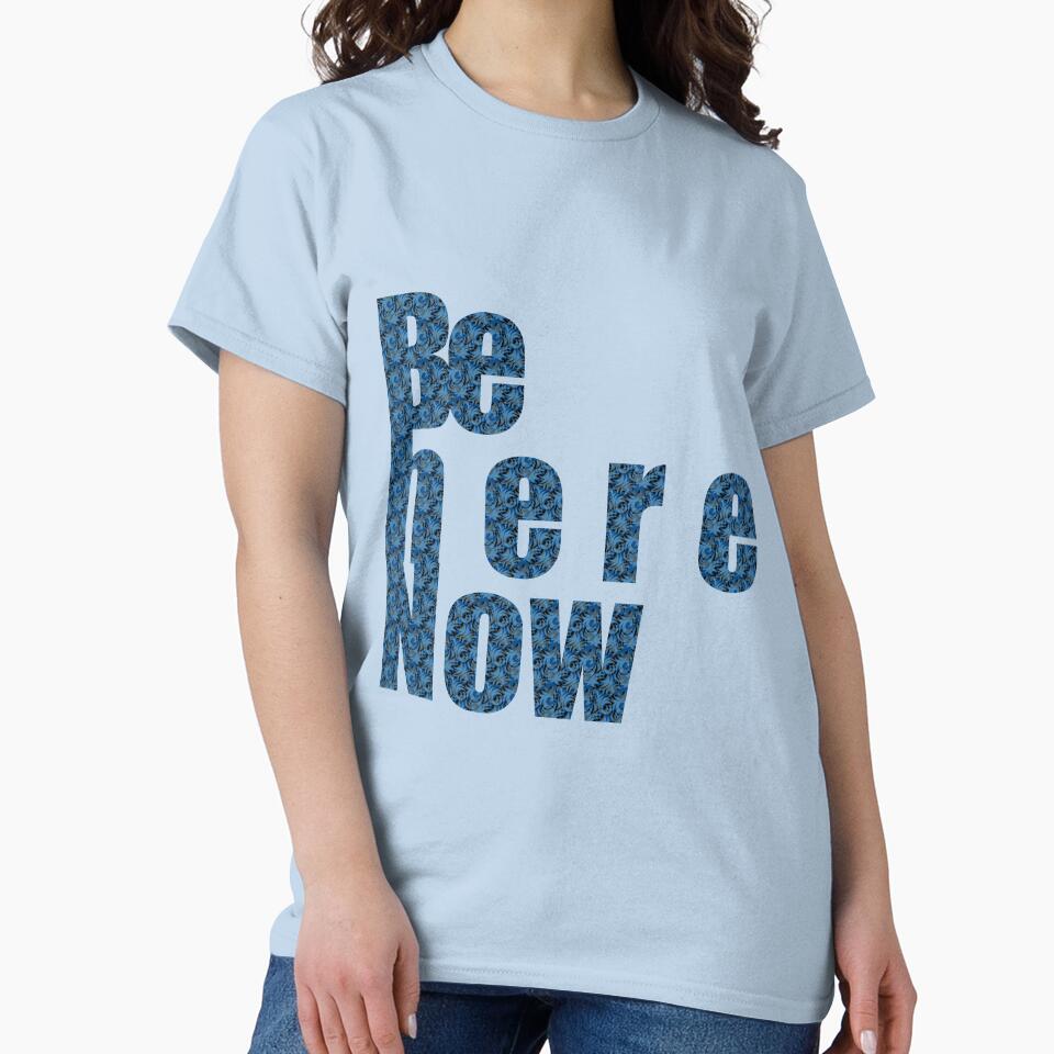 Be Here Now by manojbalan1968 T-Shirts, Hoodie, Sweatshirt | BlankRebels.com (Image 2)