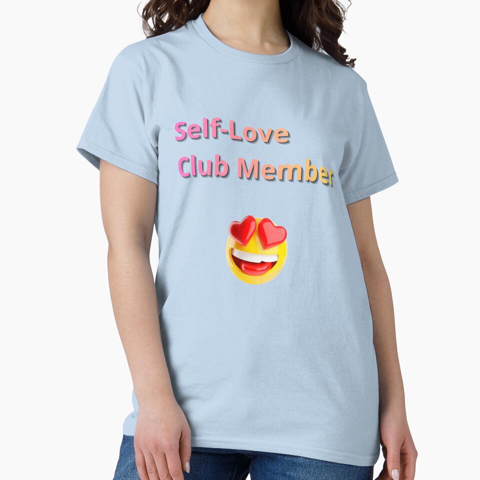 Self-Love Club Member by Claudia3891 T-Shirts, Hoodie, Sweatshirt | BlankRebels.com (Image 2)