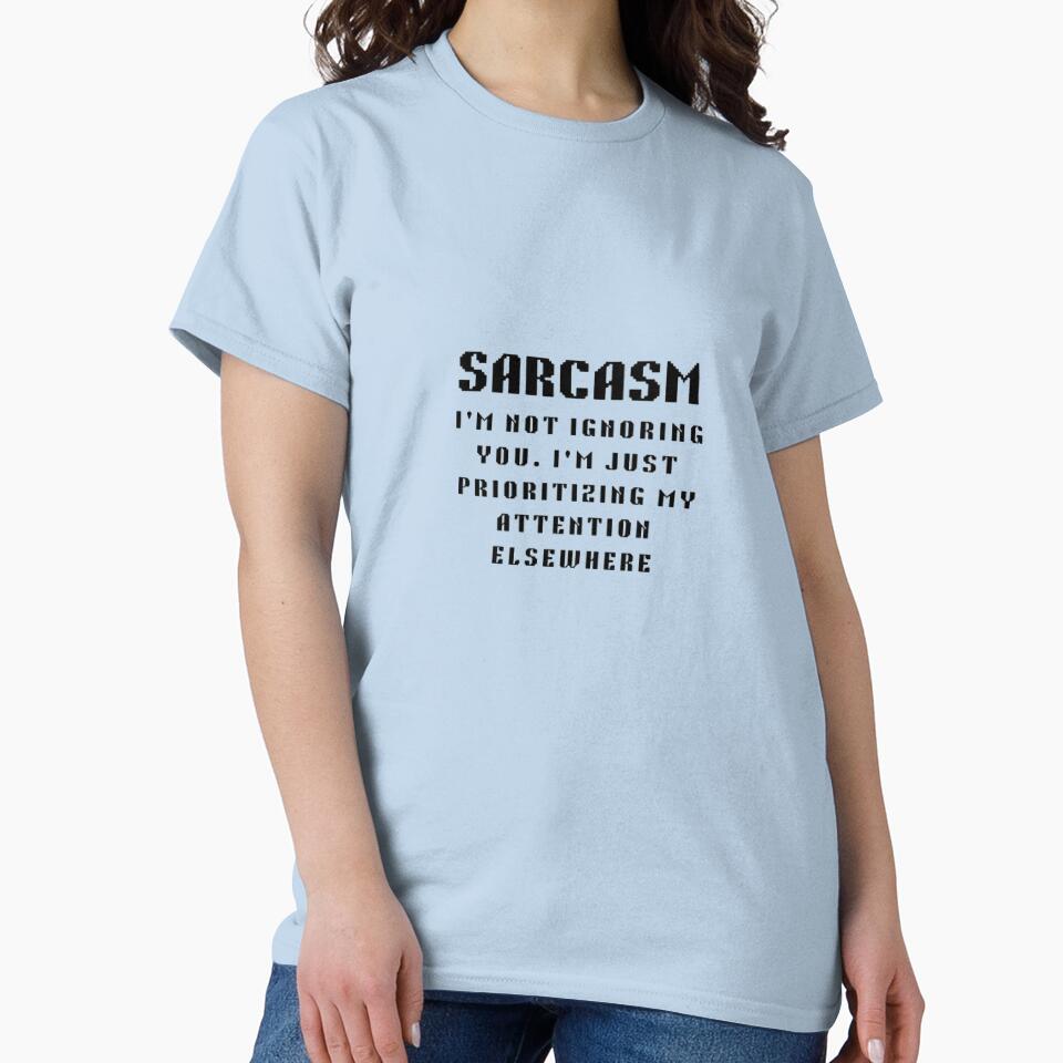 i'm not ignoring you i'm just prioritizing my attention elsewhere by creativerooney T-Shirts, Hoodie, Sweatshirt (Image 2)