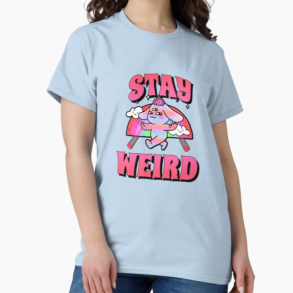Stay Weird by ArtCity Designs T-Shirts, Hoodie, Sweatshirt | BlankRebels.com (Image 2)