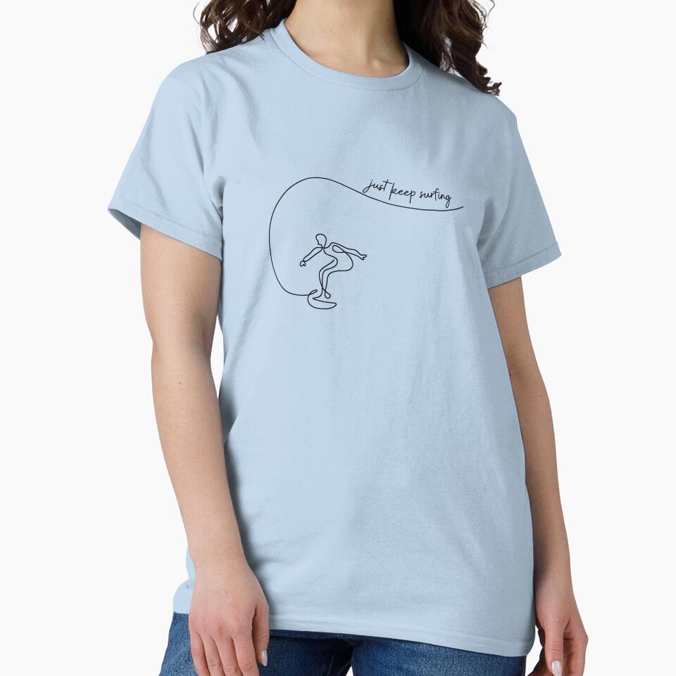 Just keep surfing by Sleek Sketch Studio T-Shirts, Hoodie, Sweatshirt | BlankRebels.com (Image 2)