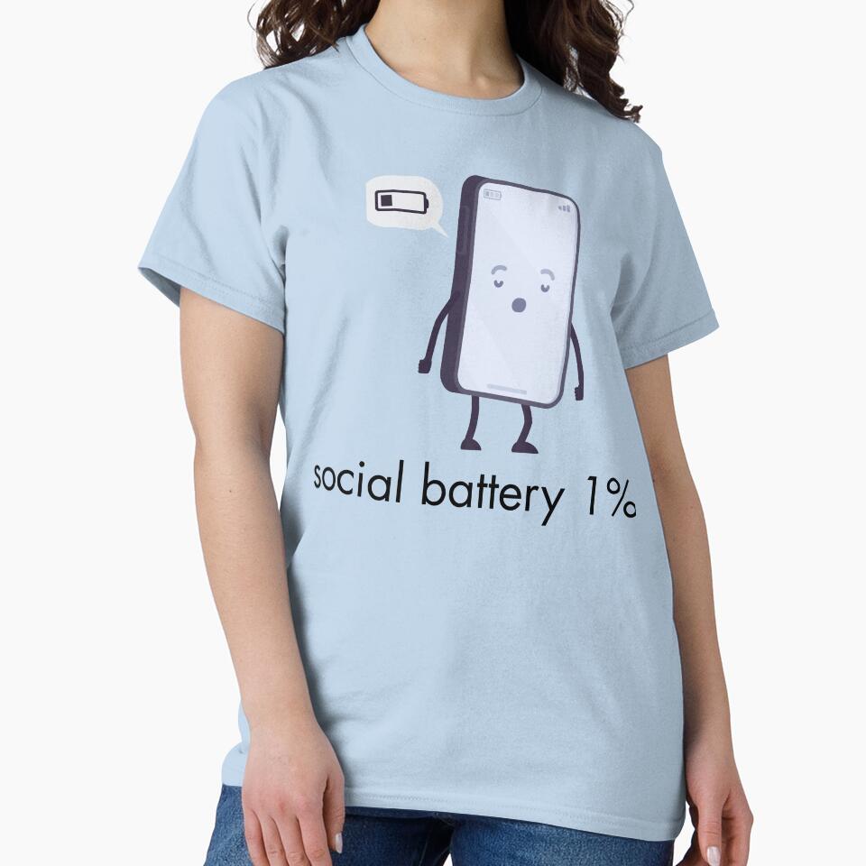 Low Battery: Please Do Not Interact T-Shirts, Hoodie, Sweatshirt