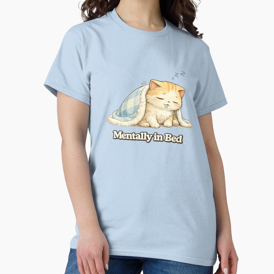 Mentally in Bed Sleepy Cat Illustration by KyliesKanvas22 T-Shirts, Hoodie, Sweatshirt | BlankRebels.com (Image 2)
