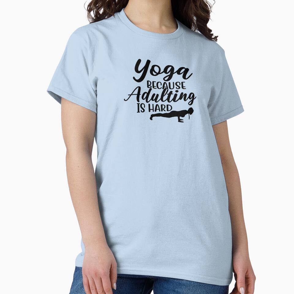 Yoga Saying Because Adulting is Hard Motivational Quote by SoccaTamam T-Shirts, Hoodie, Sweatshirt (Image 2)