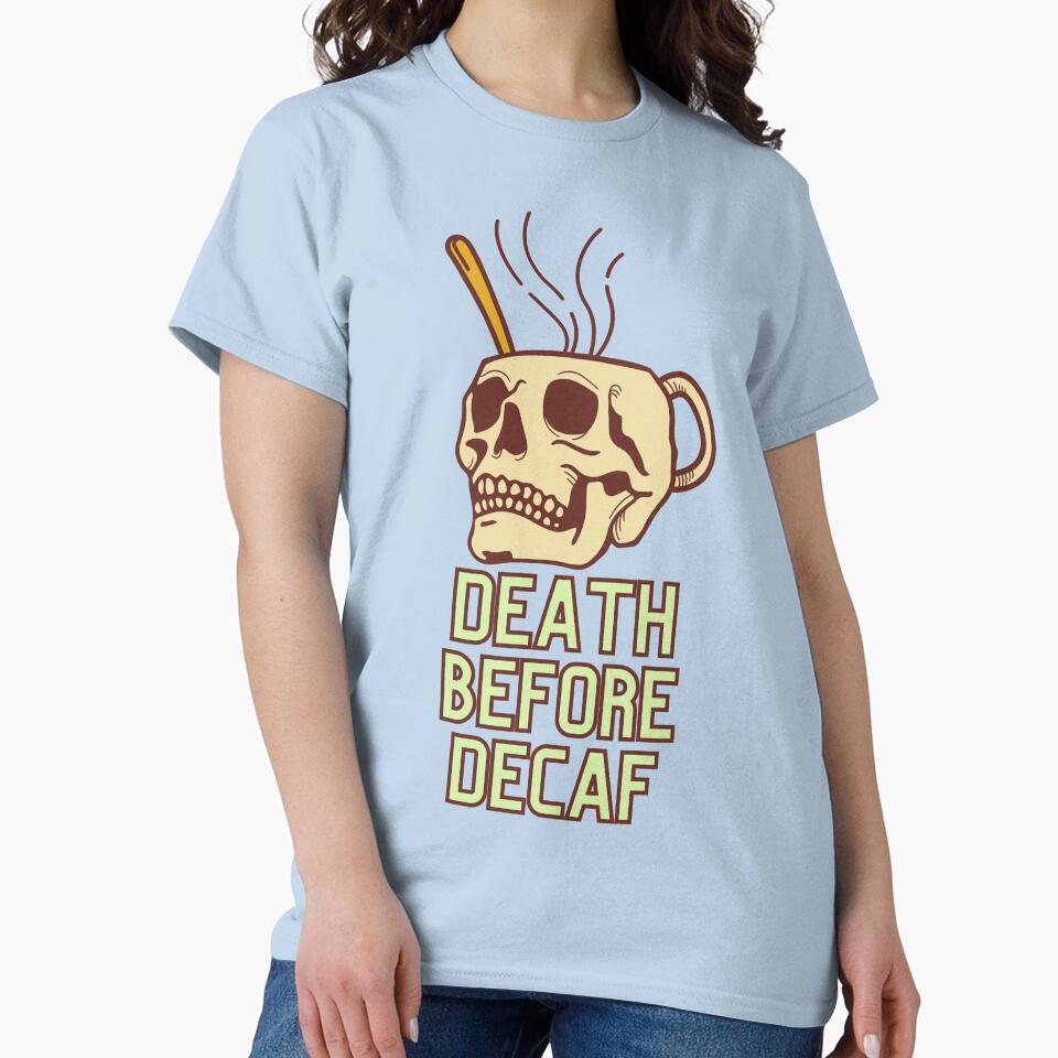 Death Before Decaf by LP T-Shirts, Hoodie, Sweatshirt | BlankRebels.com (Image 2)