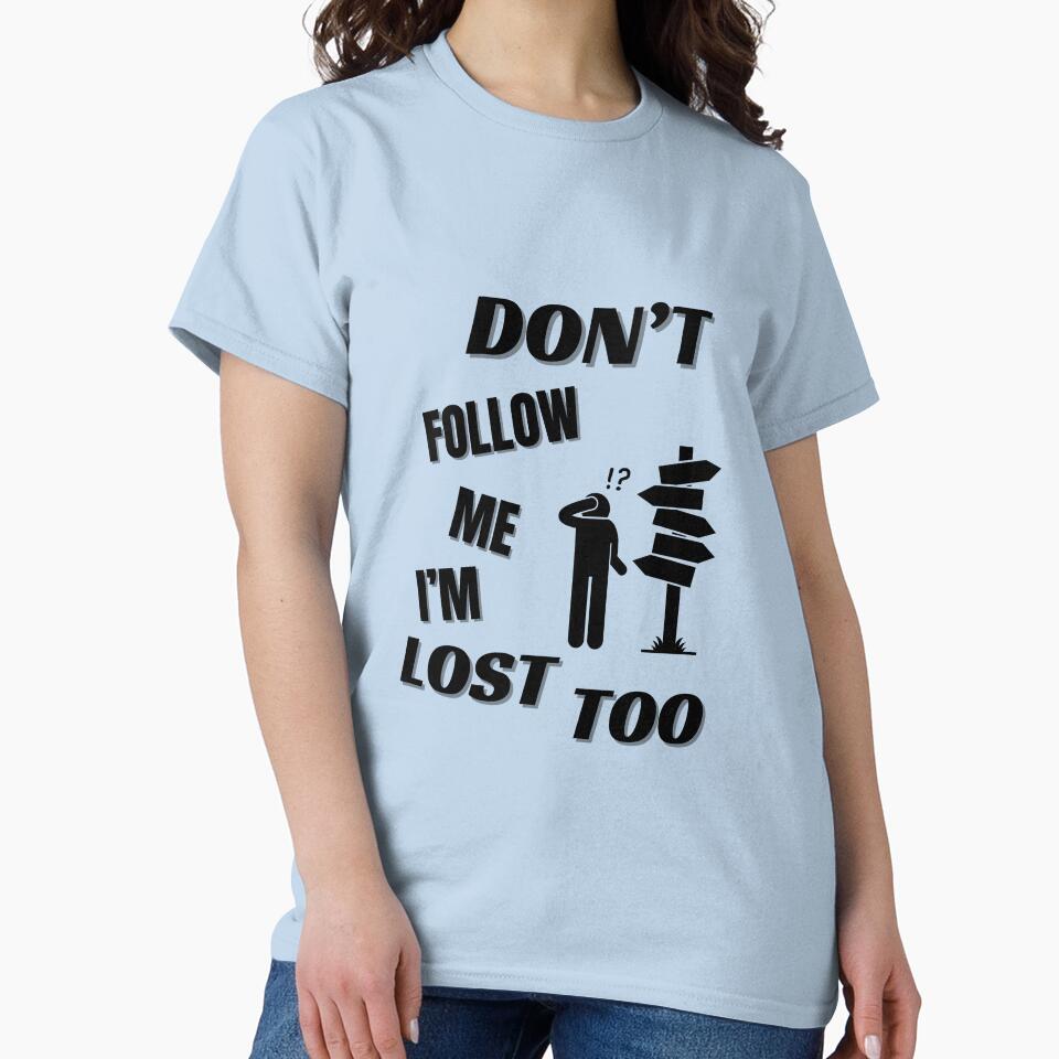 Don't follow me I'm lost too by DIDI-design T-Shirts, Hoodie, Sweatshirt | BlankRebels.com (Image 2)