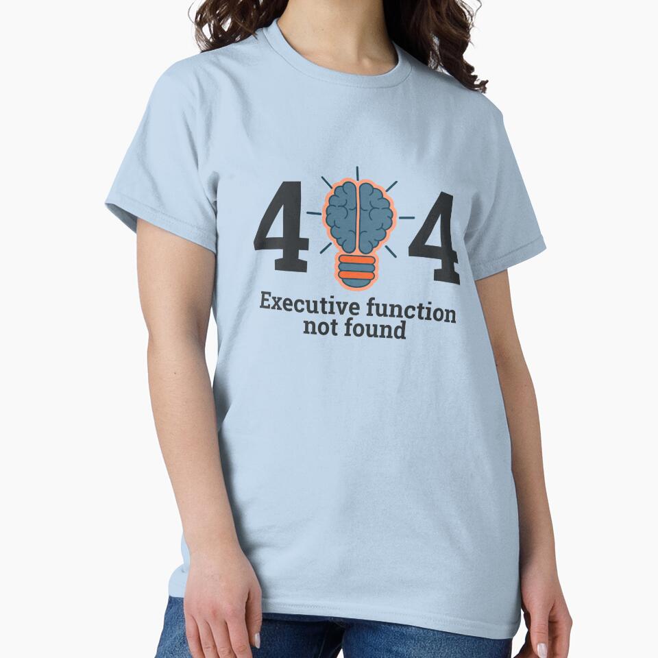 Executive Function Not Found by BuraxisQuotes T-Shirts, Hoodie, Sweatshirt | BlankRebels.com (Image 2)