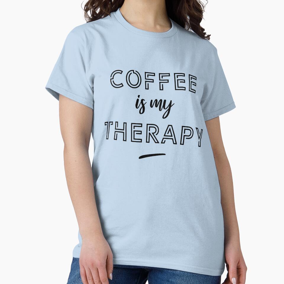 Coffee is my therapy by lepetitcalamar T-Shirts, Hoodie, Sweatshirt | BlankRebels.com (Image 2)