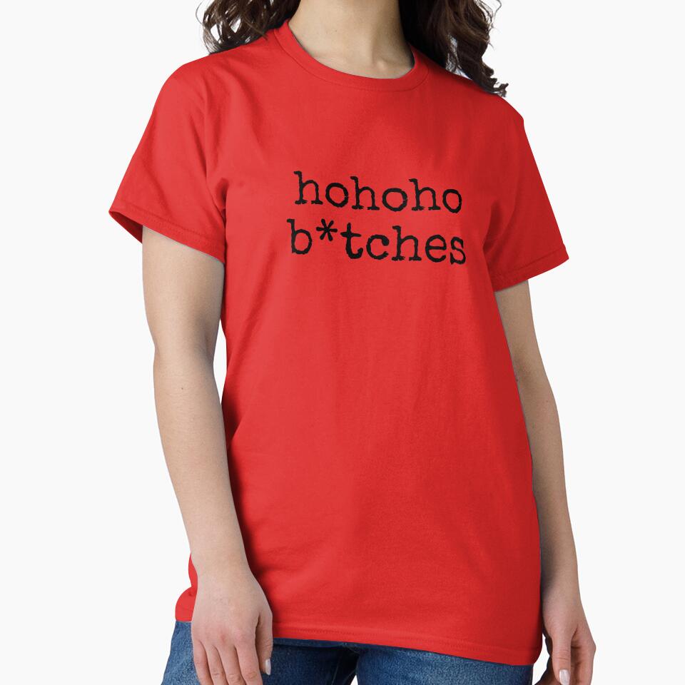 hohoho b*tches by TeleJager T-Shirts, Hoodie, Sweatshirt | BlankRebels.com (Image 2)
