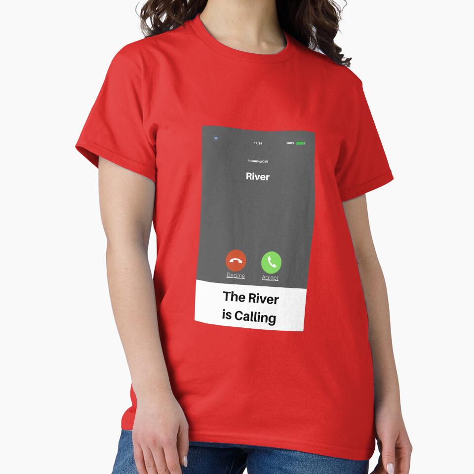 River Is Calling T-Shirts, Hoodie, Sweatshirt