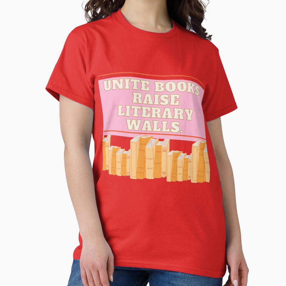 UNITE BOOKS, RAISE LITERARY WALLS by ioankoll213 T-Shirts, Hoodie, Sweatshirt | BlankRebels.com (Image 2)