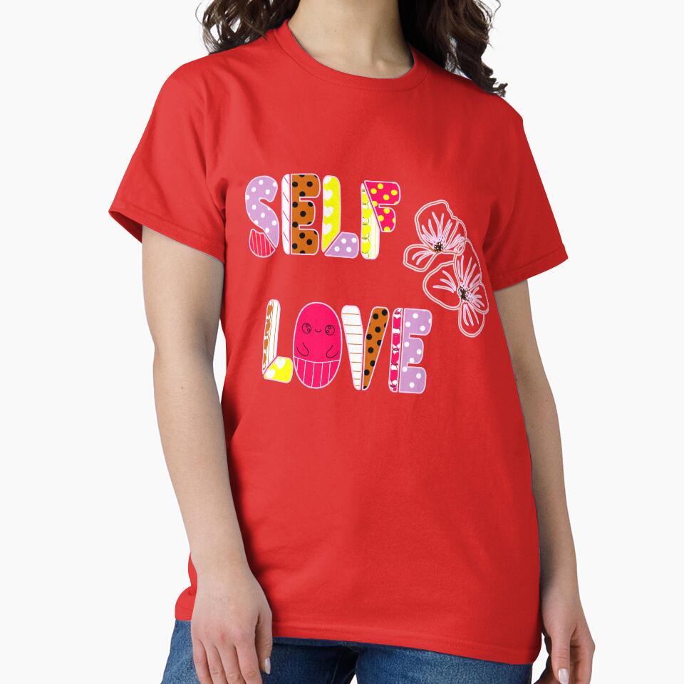 SELF LOVE - Colorful Graphic Typography Art by MagicCuteWhimsyArt T-Shirts, Hoodie, Sweatshirt | BlankRebels.com (Image 2)
