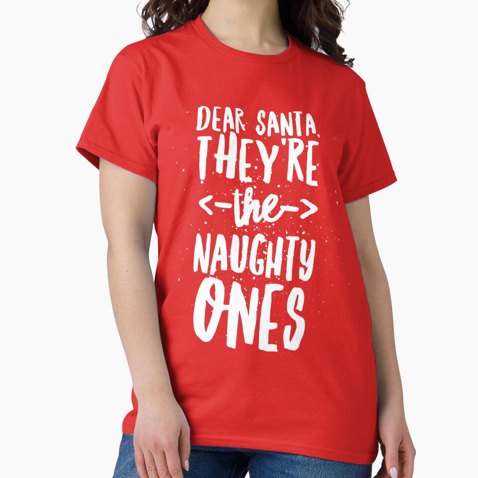 Dear Santa, they're the naughty ones by tshirtexpress T-Shirts, Hoodie, Sweatshirt | BlankRebels.com (Image 2)