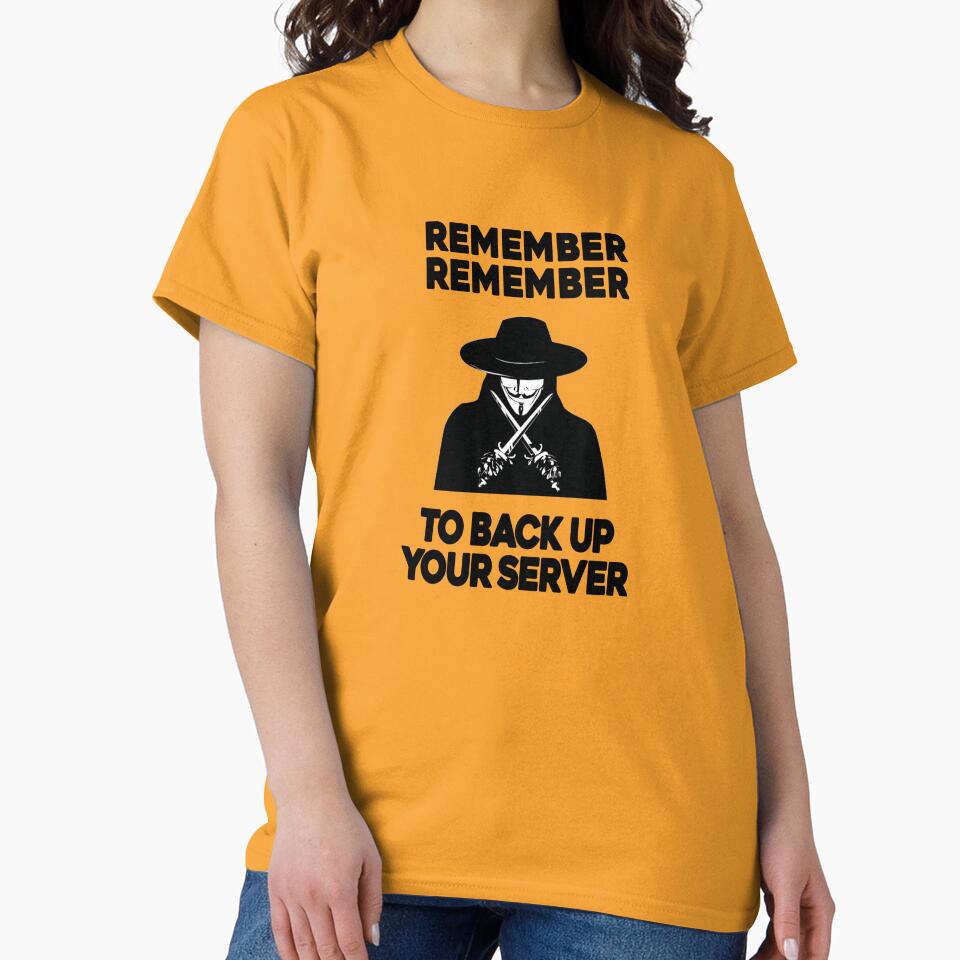 Remember Remember to Backup your Server - Sysadmin Devops Backend Developer Anon Guy Fawkes Tech Humor by... (Image 2)