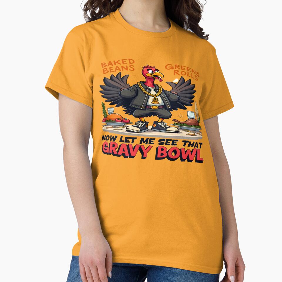 "LET ME SEE THAT GRAVY BOWL"  FUNNY THANKS GIVING TURKEY T-SHIRT by DesignsbyNeal Hoodie, Sweatshirt (Image 2)