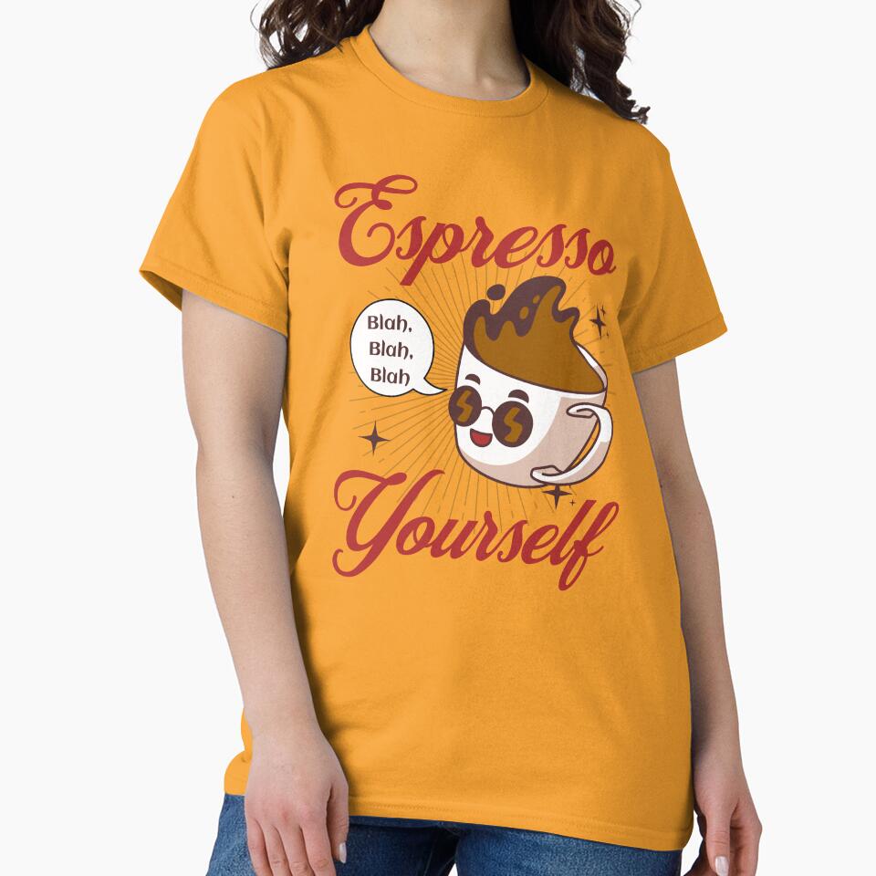 Espresso Yourself Coffee Funny by Sachie's Studio T-Shirts, Hoodie, Sweatshirt | BlankRebels.com (Image 2)