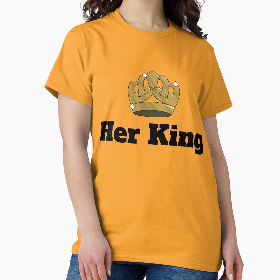 Her King by Meatredbubble T-Shirts, Hoodie, Sweatshirt | BlankRebels.com (Image 2)
