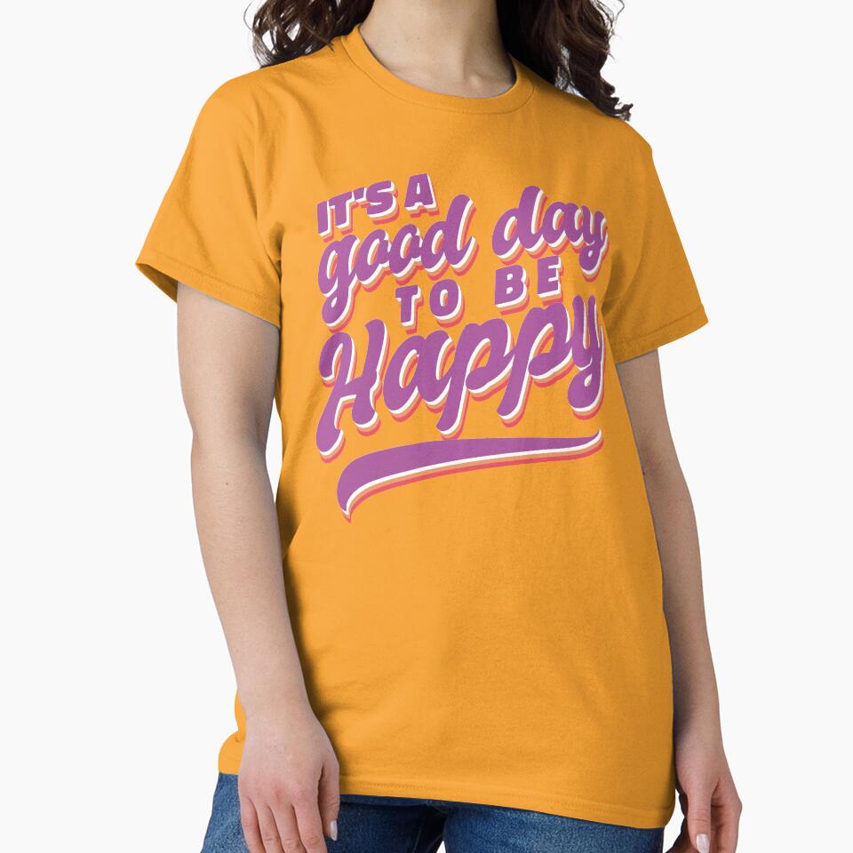 Motivation It's A Good Day To Be Happy, Motivational Quote by Comehere1 T-Shirts, Hoodie, Sweatshirt (Image 2)