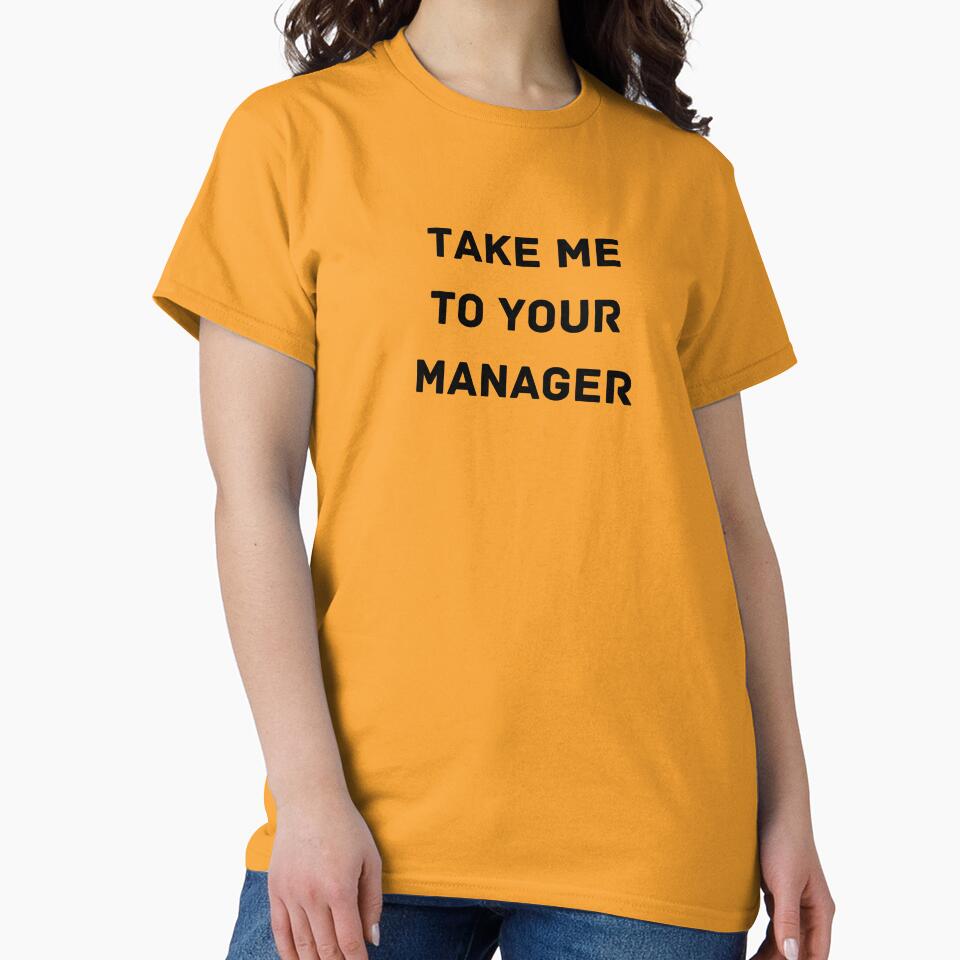 Take Me To Your Manager by Kelly McNabb T-Shirts, Hoodie, Sweatshirt | BlankRebels.com (Image 2)