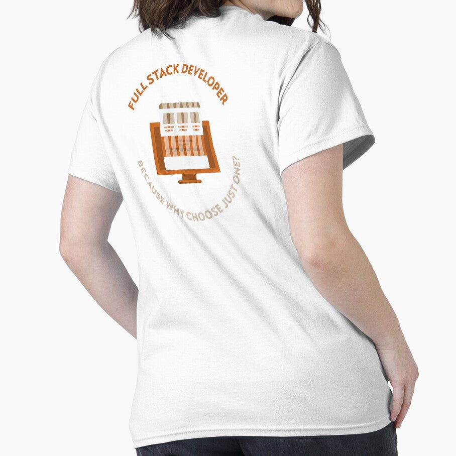Full Stack Developer: Because Why Pick Just One? by OneSweetTee T-Shirts, Hoodie, Sweatshirt | BlankRebels.com (Image 2)