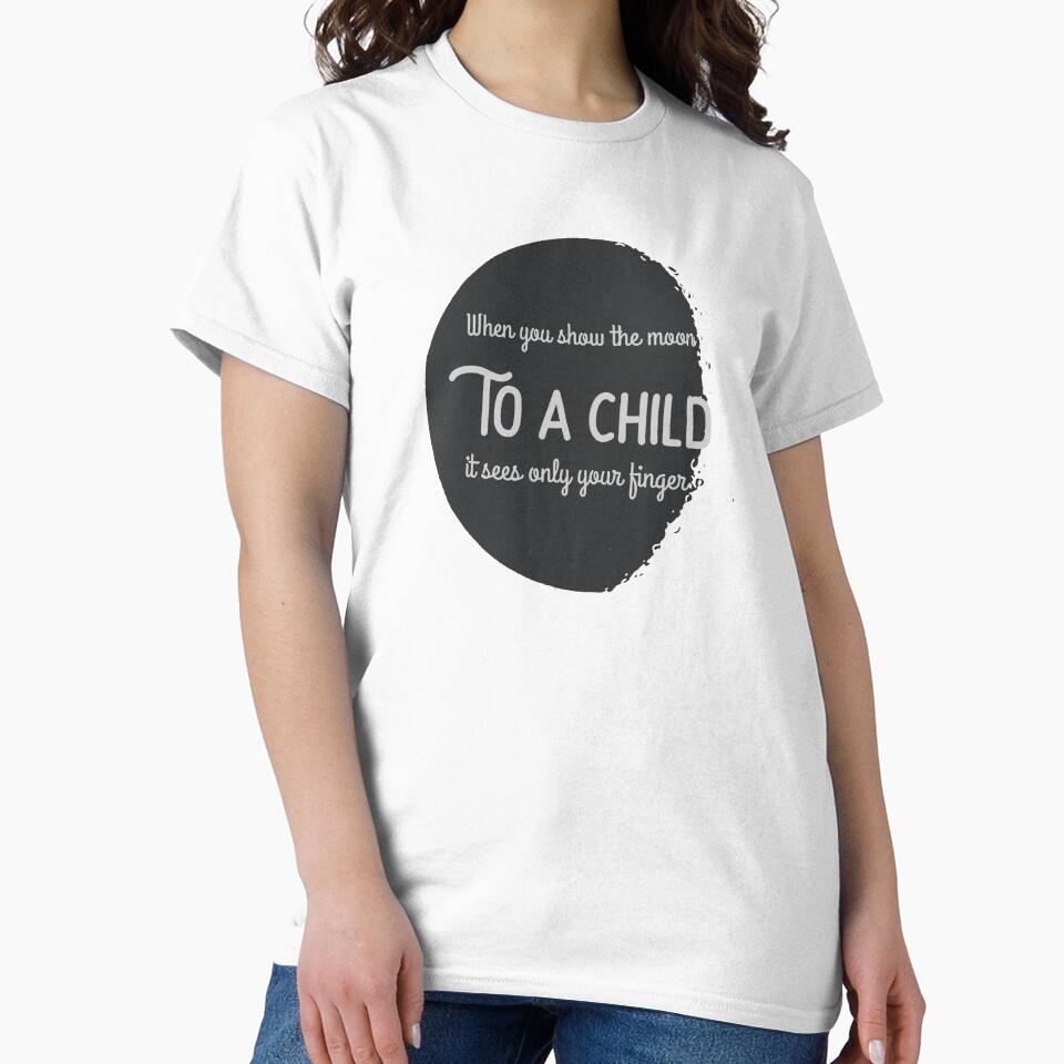 When You Show Moon Child Sees Only Your Finger T-Shirts, Hoodie, Sweatshirt