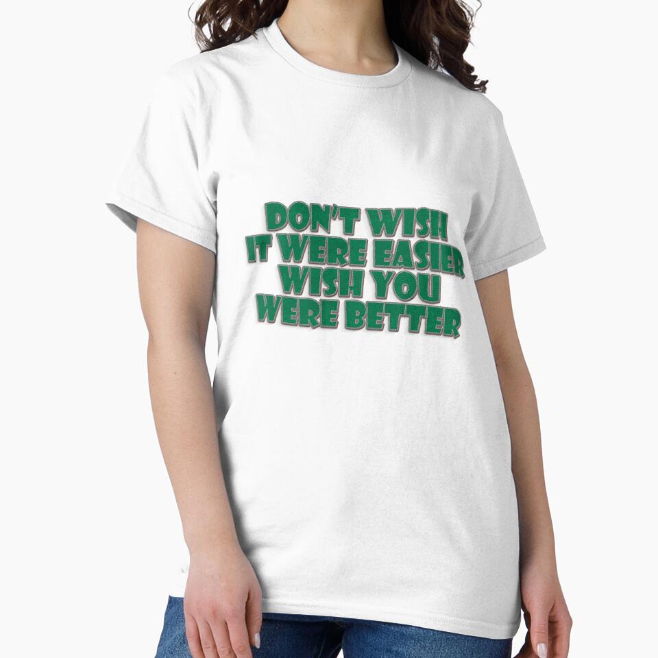 Don't Wish It were easier Wish it were Better by Silky Diamond T-Shirts, Hoodie, Sweatshirt | BlankRebels.com (Image 2)