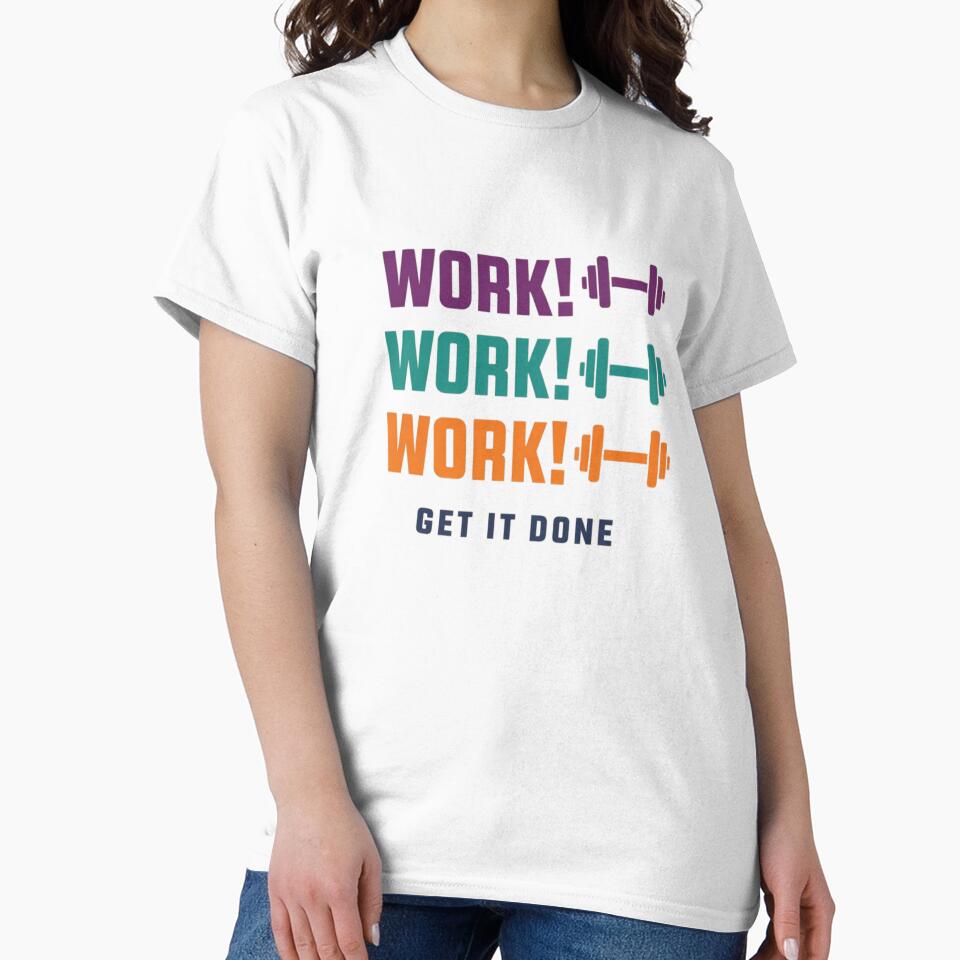 Work Motivation Typography – Get Done Gym & Hustle T-Shirts, Hoodie, Sweatshirt