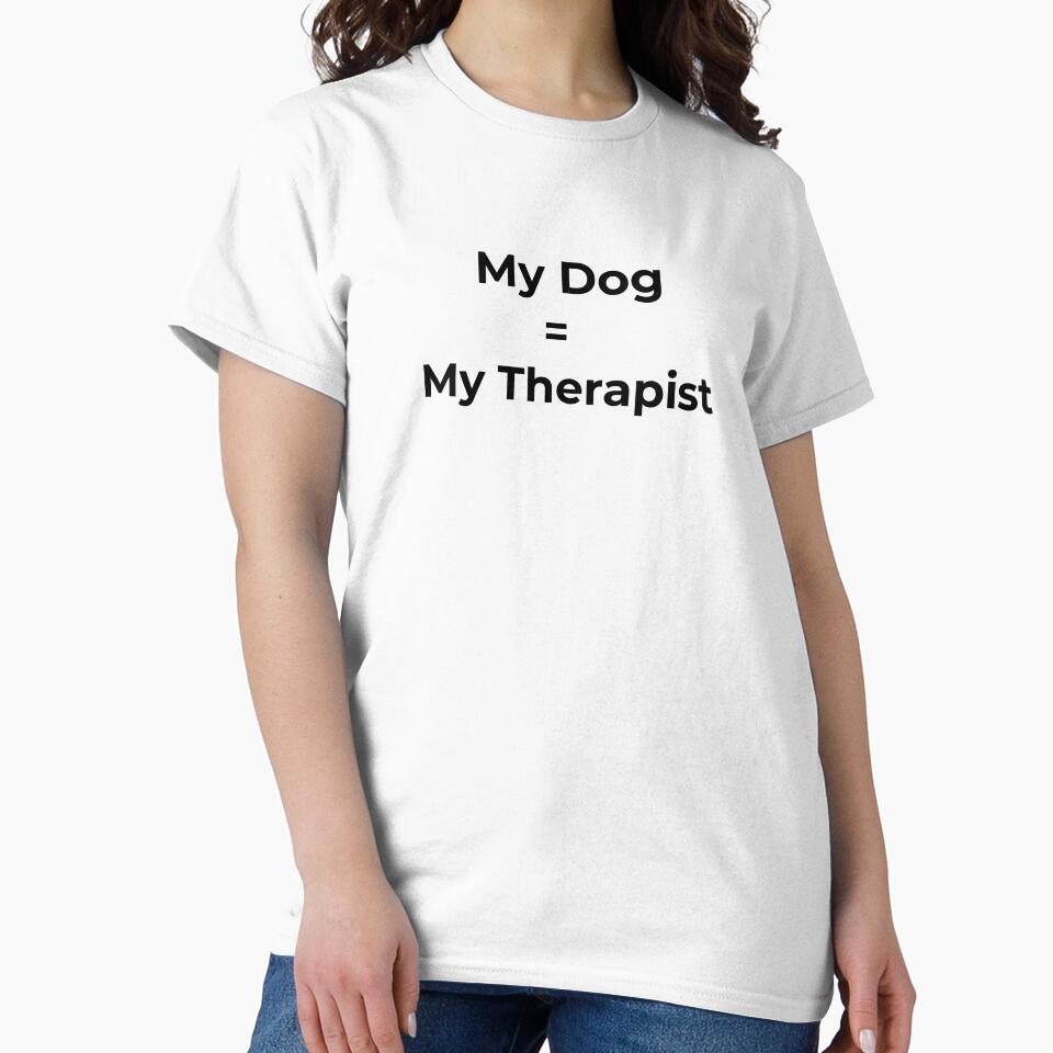 My Dog = My Therapist by FWAHAB T-Shirts, Hoodie, Sweatshirt | BlankRebels.com (Image 2)