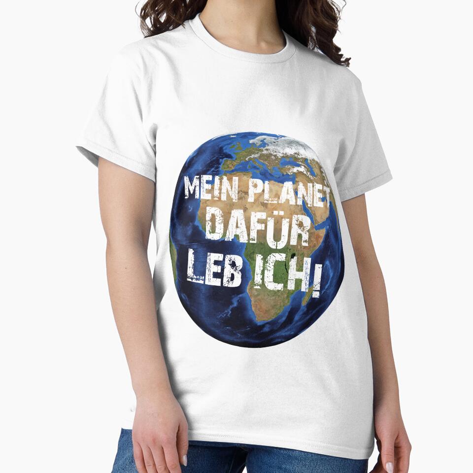 MY PLANET FOR IT I LIVE! by Oberlaender T-Shirts, Hoodie, Sweatshirt | BlankRebels.com (Image 2)