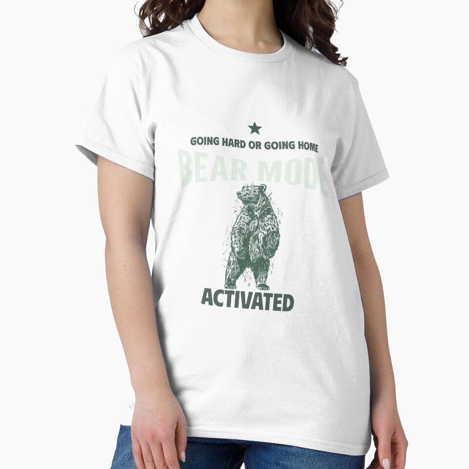 Bear Mode: Activated Funny Gym Animal Gym Perfect Present T-Shirts, Hoodie, Sweatshirt