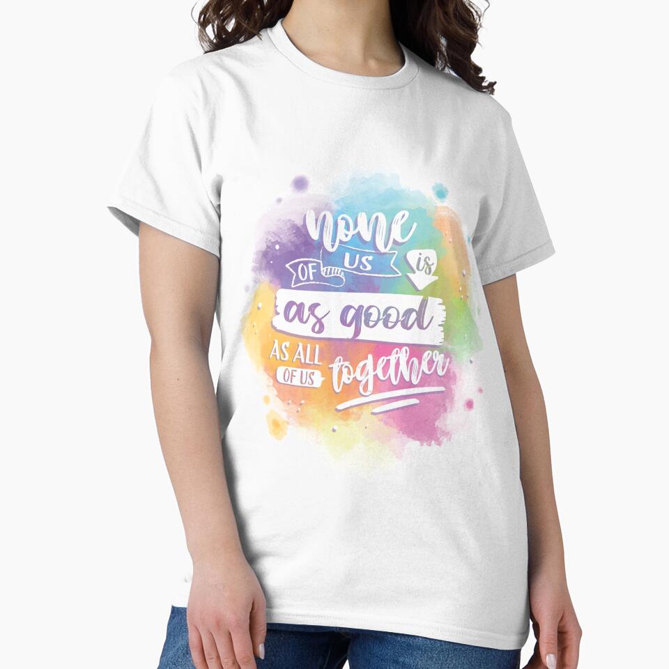 None of us ir as good as all of us together by K3almeida T-Shirts, Hoodie, Sweatshirt | BlankRebels.com (Image 2)