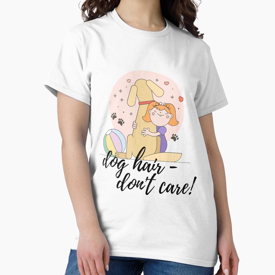 Dog Hair - Don't Care! by JenBoyte T-Shirts, Hoodie, Sweatshirt | BlankRebels.com (Image 2)