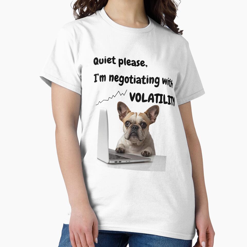 Quiet Please I’m Negotiating With Volatility – Funny Trader Dog T-Shirt by Kovrika Hoodie, Sweatshirt (Image 2)