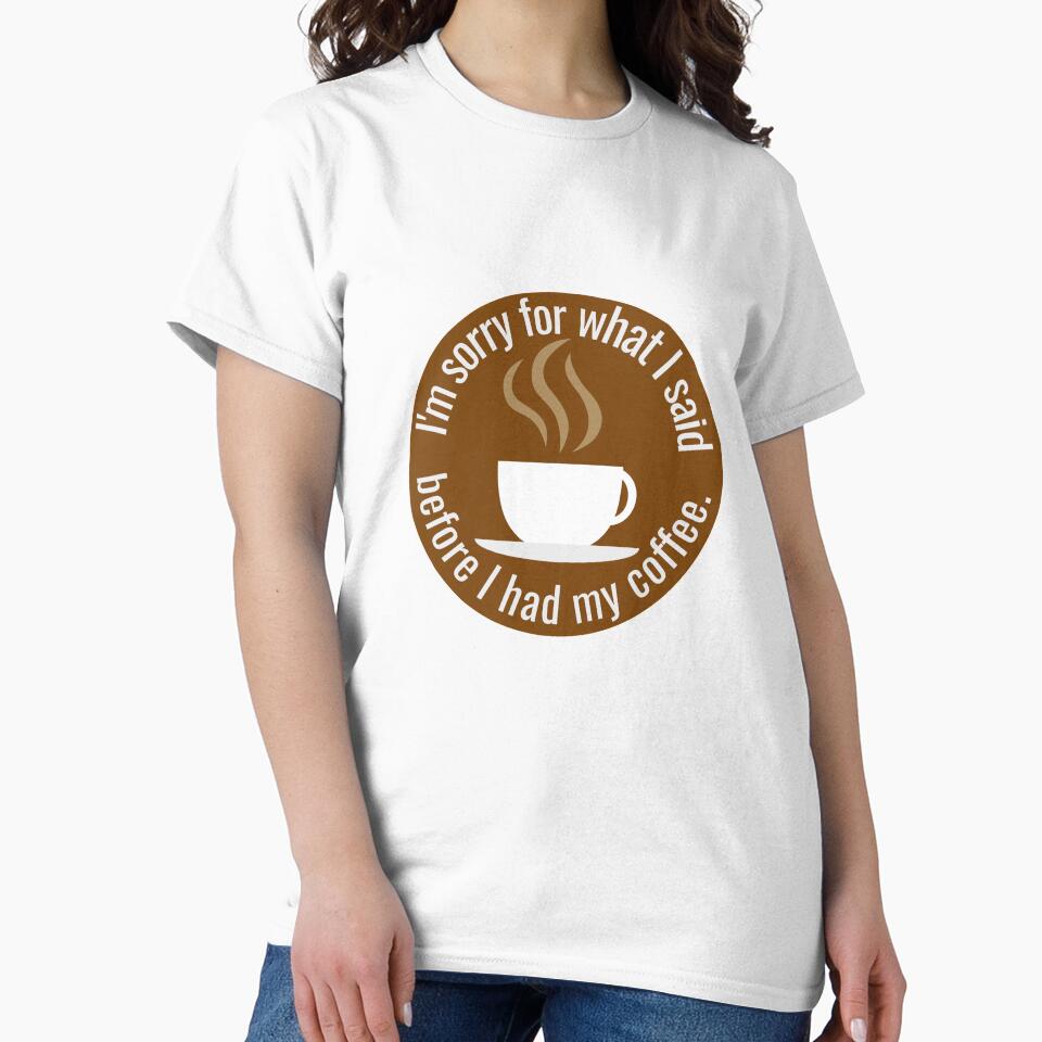 I'm sorry for what I said before I had coffee by Growwithme