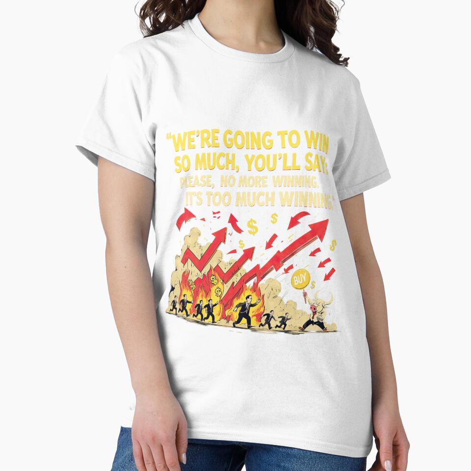 Trump Stock Market Meme – Too Much Winning by ApriNoeScor T-Shirts, Hoodie, Sweatshirt | BlankRebels.com (Image 2)