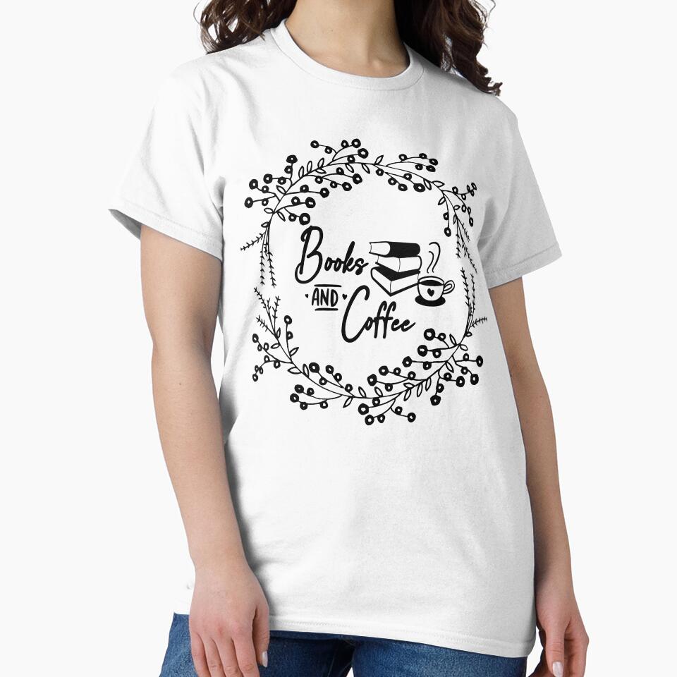 Books and Coffee Book Lover Quote - Wildflower Wreath Quote in Black Script Typography by Cawaiico T-Shirts,... (Image 2)
