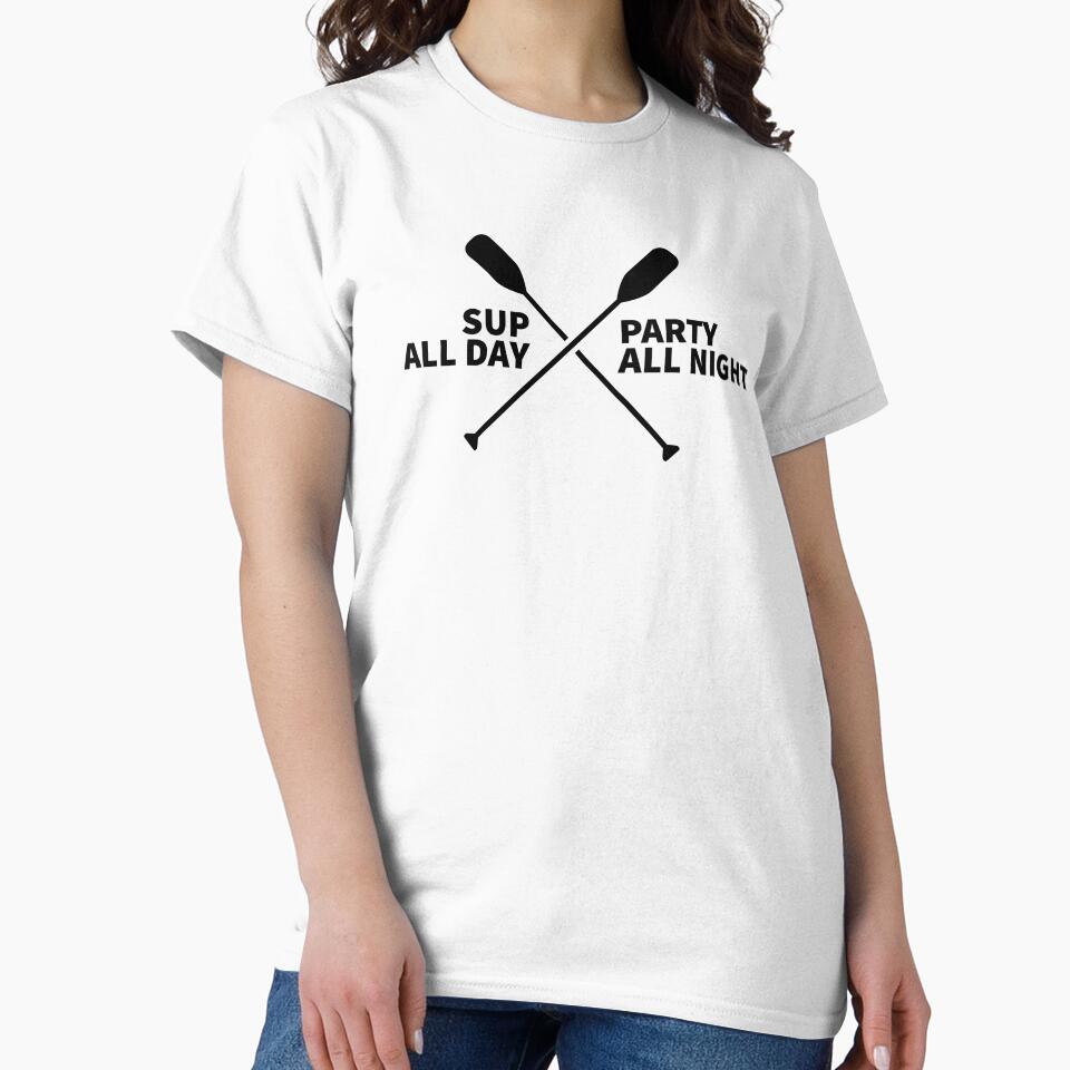 SUP ALL DAY - PARTY ALL NIGHT - PADDLE SURFING - STAND UP PADDLE - PADDLE SURFING by Tropical Blood T-Shirts,... (Image 2)