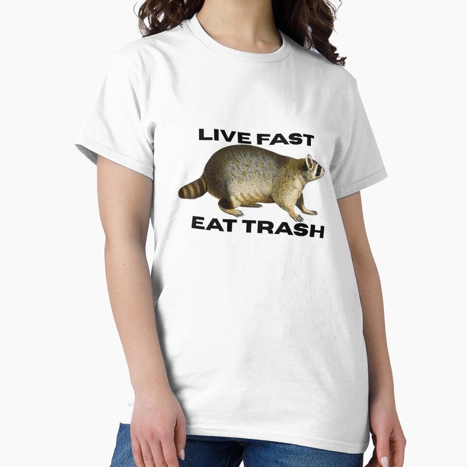 Live Fast Eat Trash by makayla826 T-Shirts, Hoodie, Sweatshirt | BlankRebels.com (Image 2)