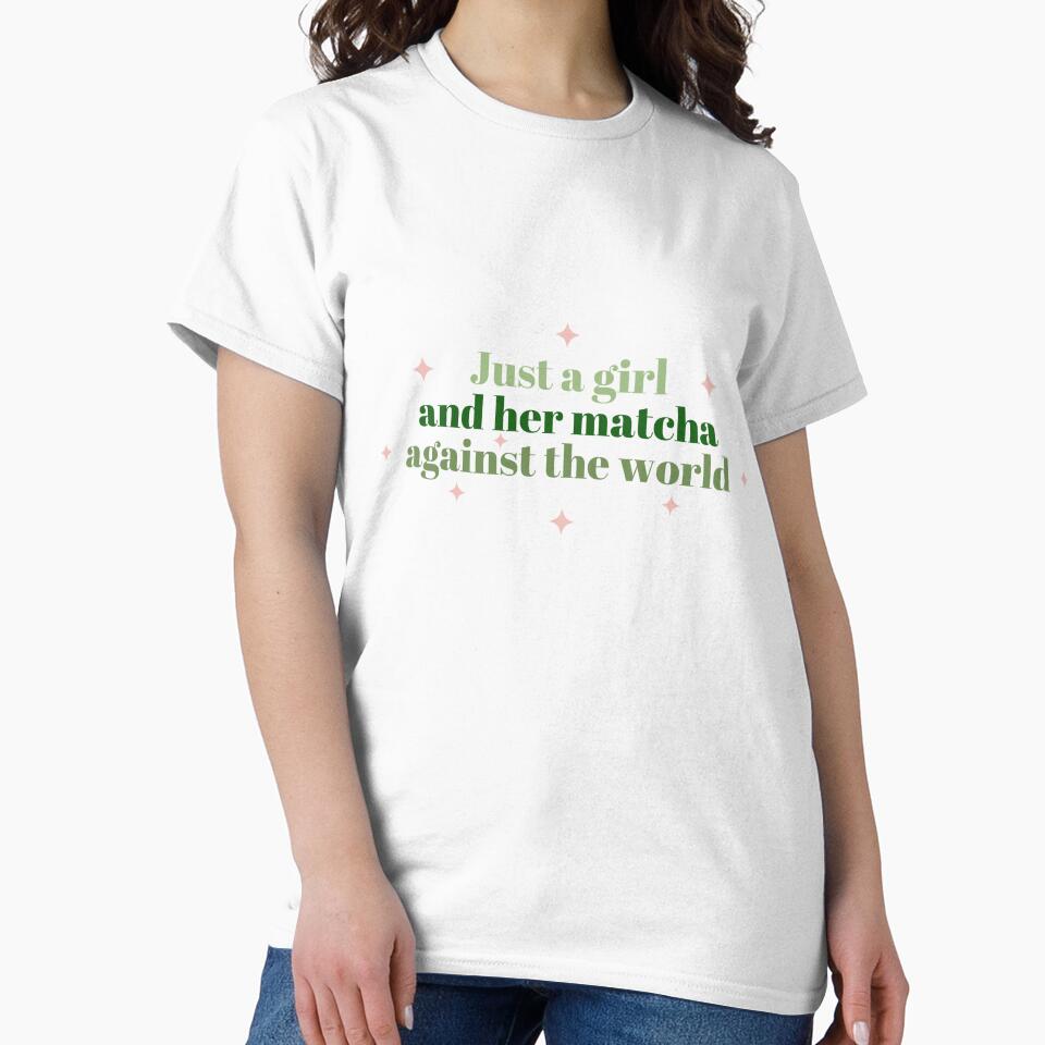 Just a girl and her matcha against the world by CozyCornerStore T-Shirts, Hoodie, Sweatshirt | BlankRebels.com (Image 2)