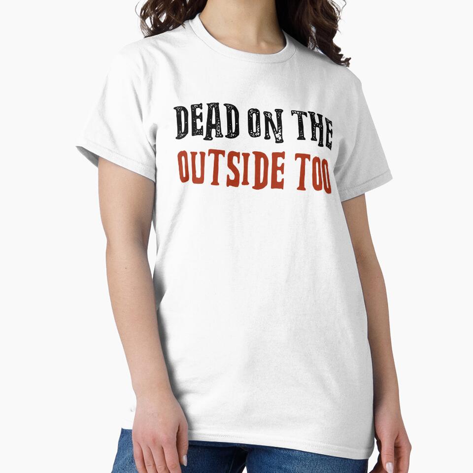 I'm Dead On The Outside Too Funny T-Shirts Tees Hoodies Pins Stickers Magnets Mugs Chronic Illness Humorous Tees Gifts Dark Humor by ChronicillnessT