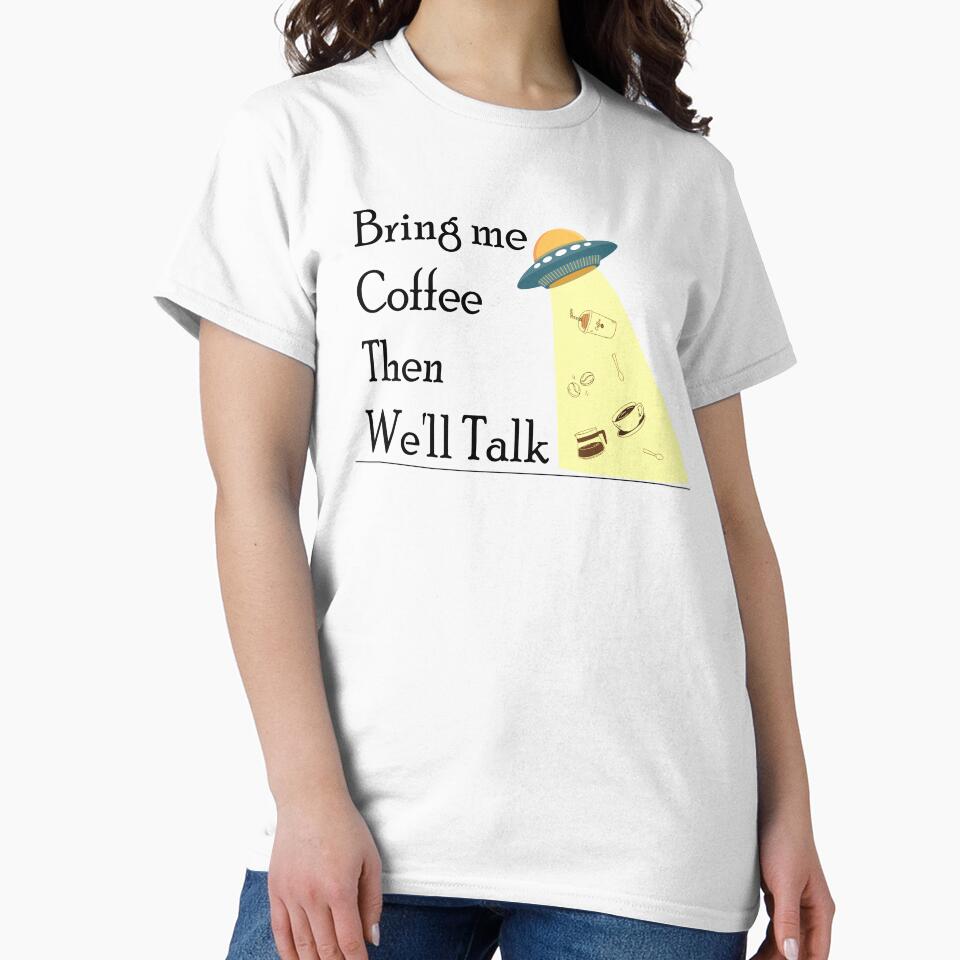 Bring me Coffee Then We'll Talk by Badrart T-Shirts, Hoodie, Sweatshirt | BlankRebels.com (Image 2)