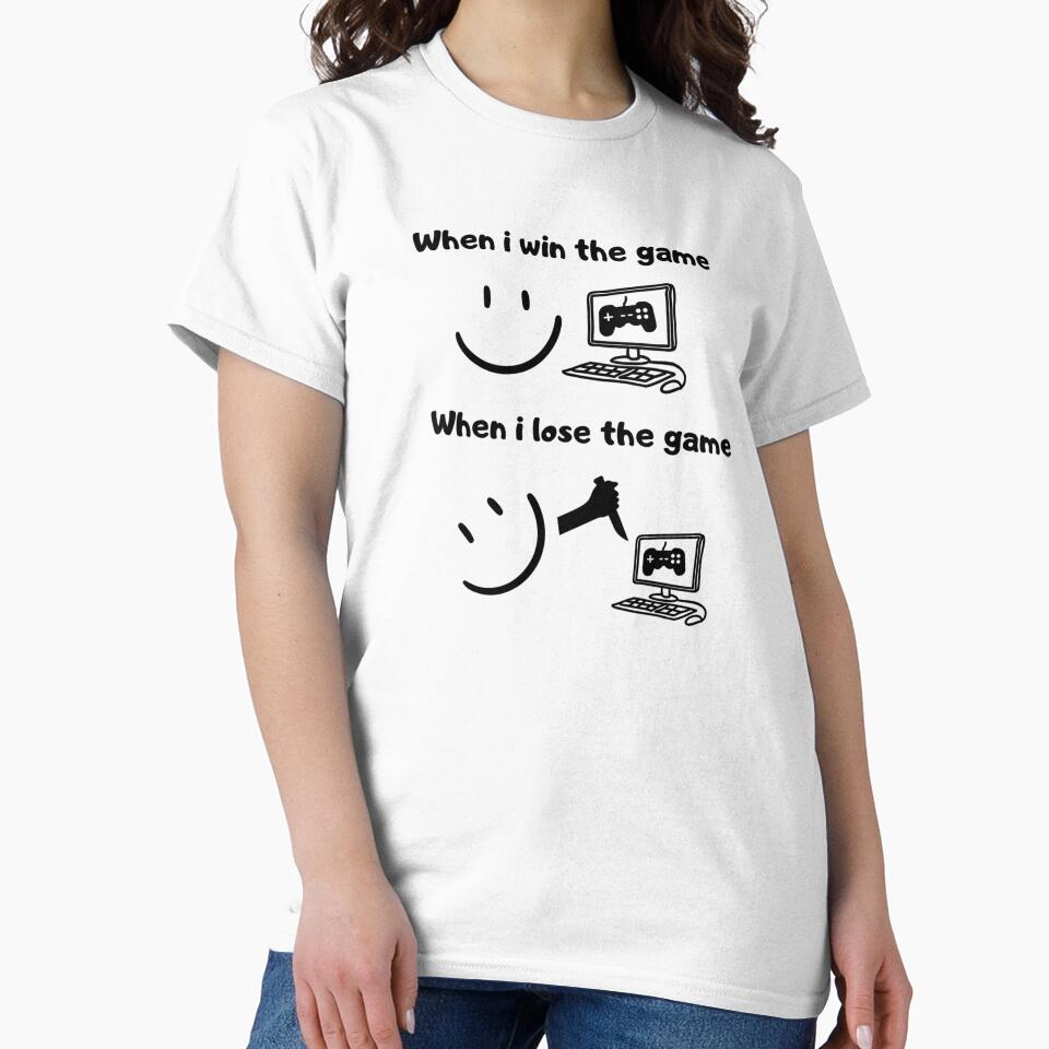 When I Win Game VS When I Lose Game – Dark Humor – Black Text T-Shirts, Hoodie, Sweatshirt
