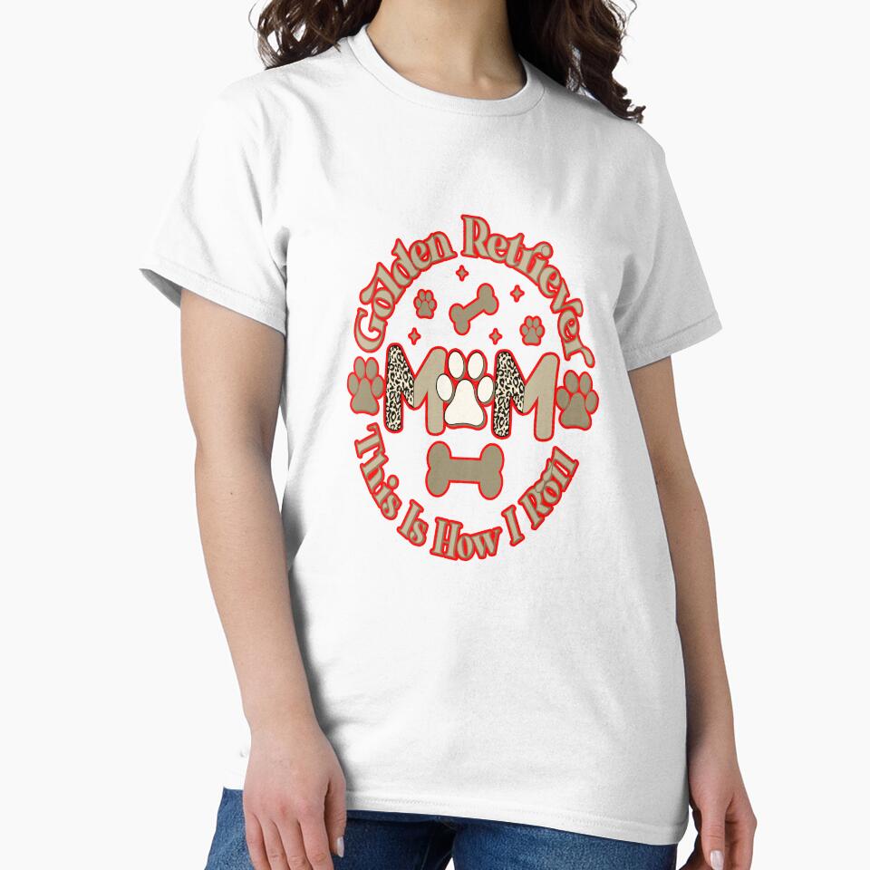 Golden Retriever Mom This Is How I Roll #1 by creativerooney T-Shirts, Hoodie, Sweatshirt | BlankRebels.com (Image 2)