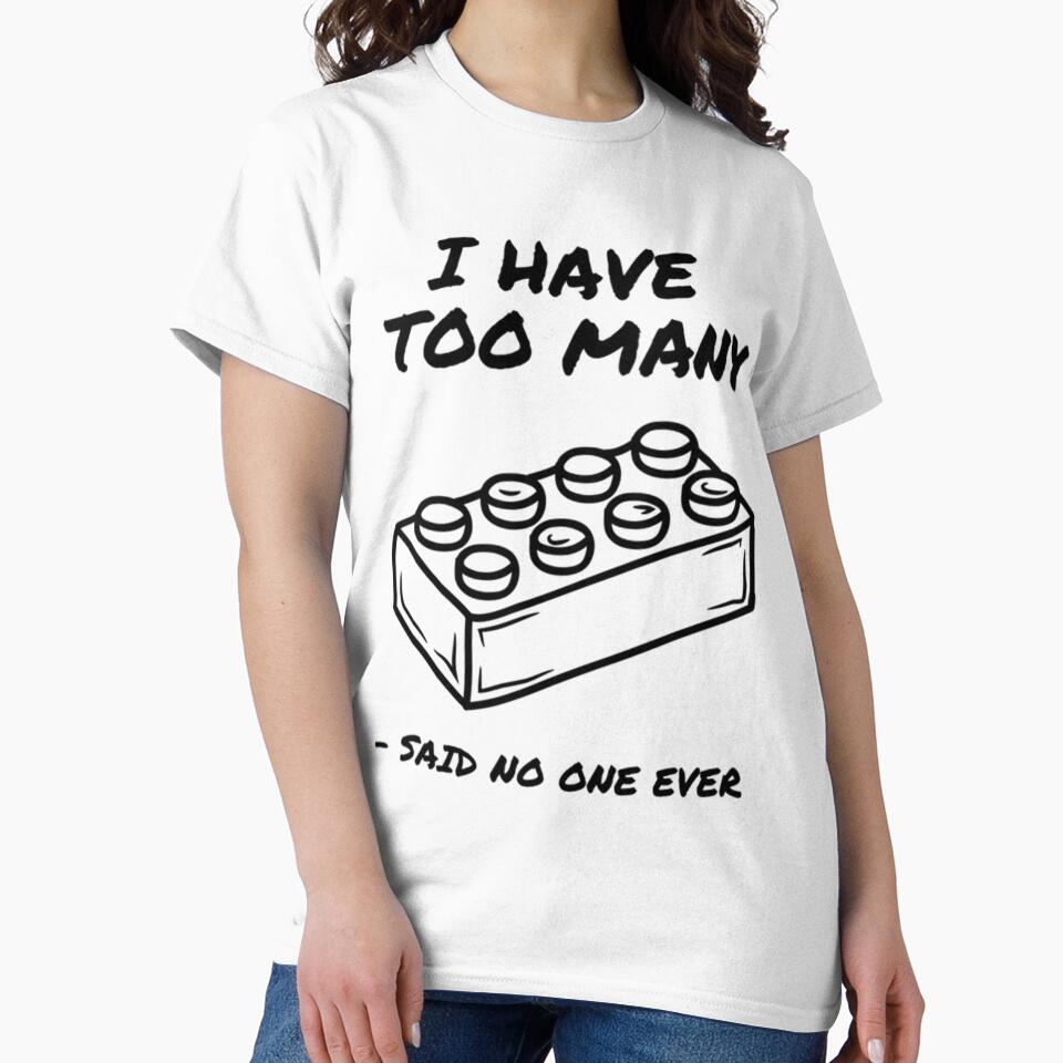 I Have Too Many Bricks by ClassicoArts T-Shirts, Hoodie, Sweatshirt | BlankRebels.com (Image 2)